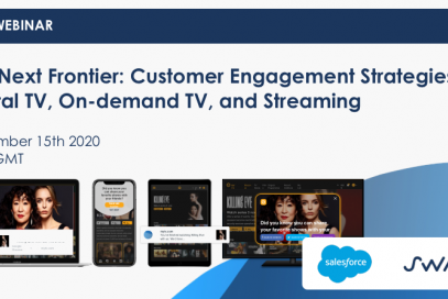 Webinar: The Next Frontier: Customer Engagement Strategies for Digital TV, On-demand TV, and Streaming