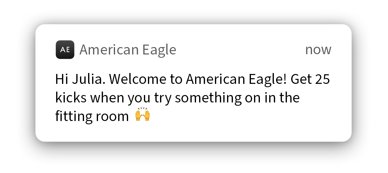 An example message from American Eagle welcomes a customer to a brick-and-mortar store, promoting ways to earn points in-store.